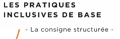 La consigne structurée